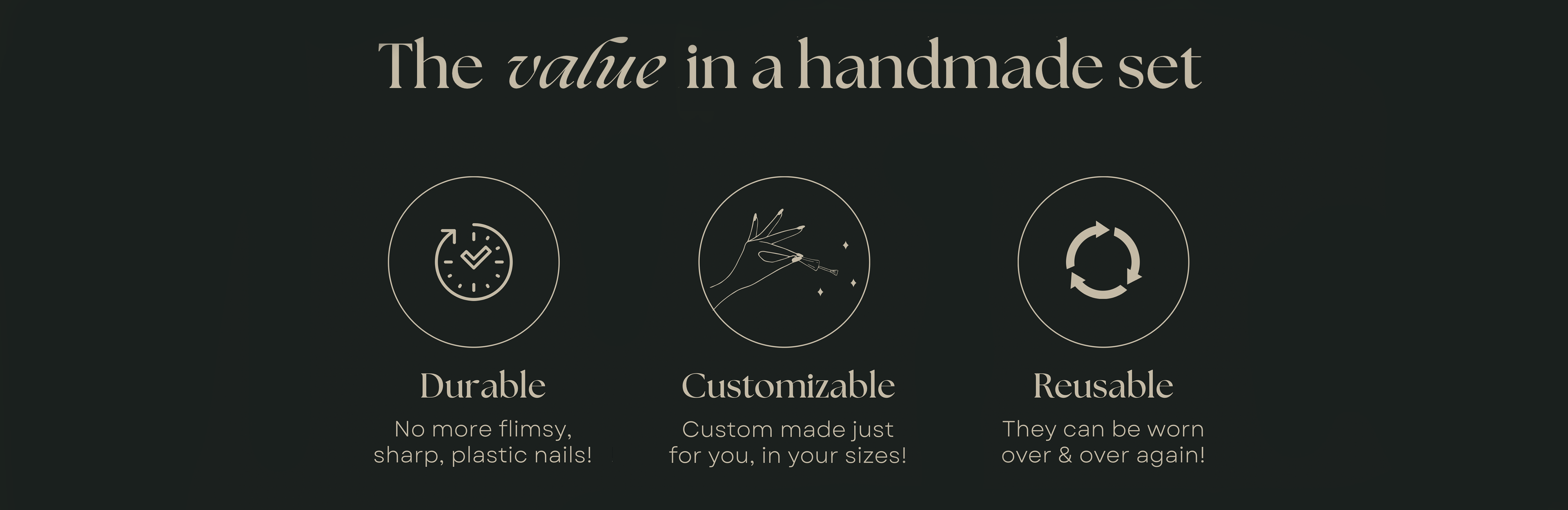 Value in a handmade press on nail set: durable, natural, realistic, customizable, reusable